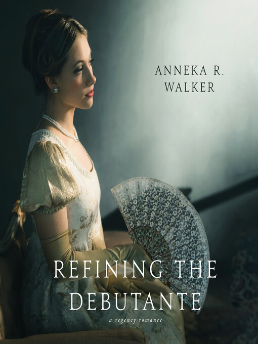 Title details for Refining the Debutante by Anneka R. Walker - Available